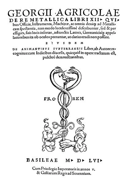 AGRICOLAs TREATISE, 1556. Title-page of the first edition of Georgius Agricola s
