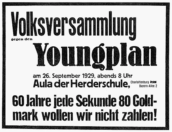 Announcement of a protest meeting against the Young Plan, promoted by American corporate executive Owen Young in 1929 to settle the German reparation debt following World War I. The plan was adopted in 1930 by the allied powers to supersede the Dawes Plan
