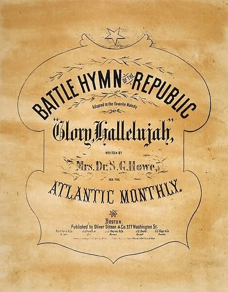 BATTLE HYMN OF THE REPUBLIC Written by Julia Ward Howe and published at Boston in 1862