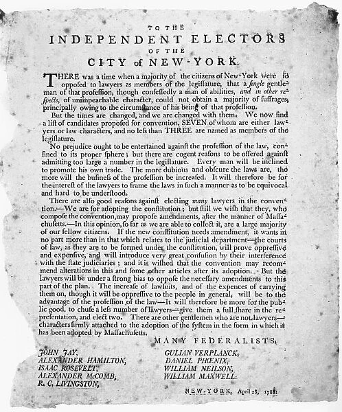 Broadside issued by Alexander Hamilton and other Federalists to the Independent Electors of the City of New York, encouraging voters not to elect lawyers into the legislature during the election of 1788