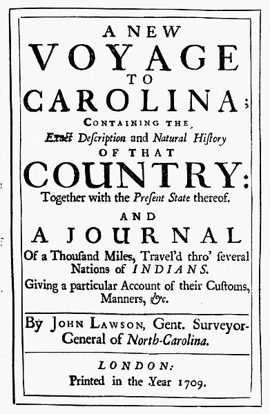 CAROLINA: HISTORY, 1709. A New Voyage to Carolina, by John Lawson. Printed at London