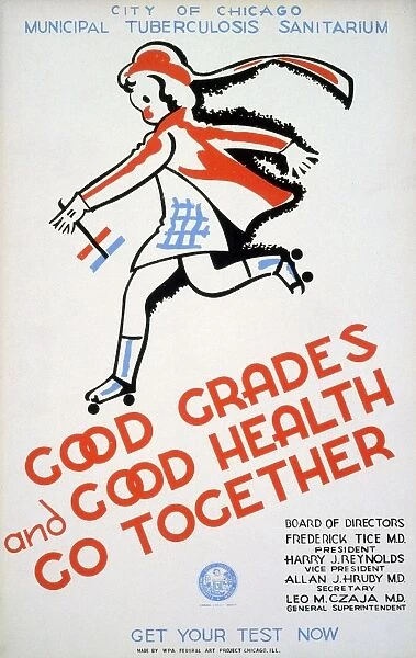 City of Chicago Municipal Tuberculosis Sanitarium poster promoting tuberculosis testing and that good grades and good health complement each other. Poster ran from 1936 to 1941 for the Works Progress Adminstrations Federal Arts Project