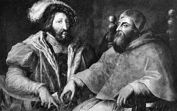 CLEMENT VII & FRANCIS I. Pope Clement VII (1523-1534) and Francis I, King of France (1515-1547)