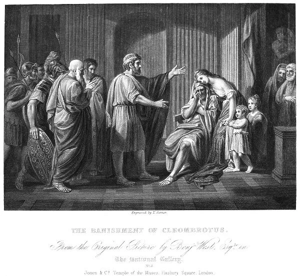 CLEOMBROTUS II. King of Sparta, c243-c240 B. C. The Banishment of Cleombrotus by Leonidas II, c240 B. C. Steel engraving, English, 19th century, after the painting, 1768, by Benjamin West