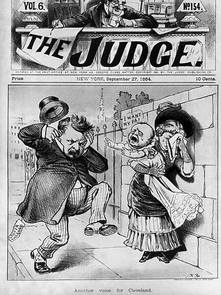 CLEVELAND CARTOON, 1884. Front page of The Judge, 27 September 1884, featuring a cartoon Another voice for Cleveland, depicting Grover Cleveland, the Democratic candidate for President, tormented by the illegitimate child he acknowledged