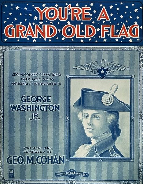 COHAN: SHEET MUSIC, 1906. George M. Cohans 1906 popular song You re A Grand Old Flag : American sheet music cover, 1917