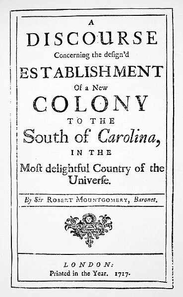 COLONIAL PROMOTION, 1717. Title-page of Sir Robert Montgomerys promotional tract