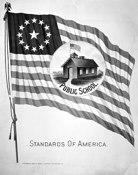 EDUCATION: PUBLIC SCHOOL. Standards of America. Symbol of a one-room schoolhouse on a 13-star flag. Lithograph by Henry F. Heiderich, 1897