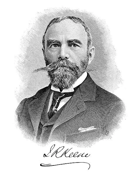 JAMES ROBERT KEENE (1838-1913). American promoter and speculator