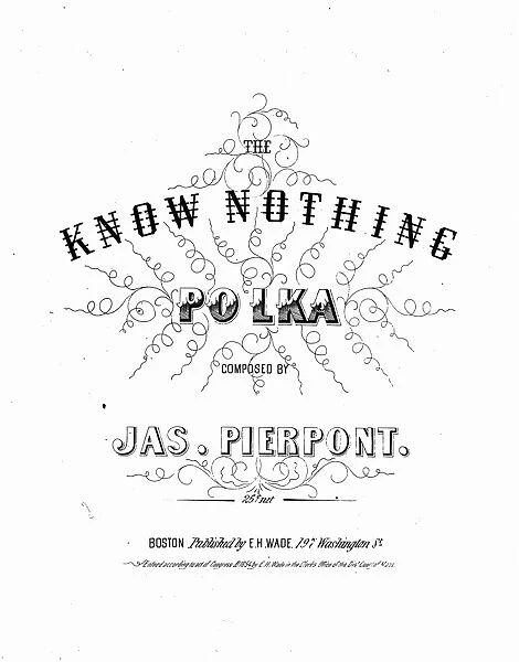 KNOW NOTHING POLKA, 1854. The Know Nothing Polka. Composed by James Pierpont, 1854