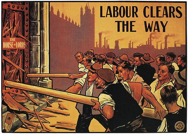 Labour clears the way. Labour Party poster of 1910 challenging the House of Lords rejection of the Peoples Budget