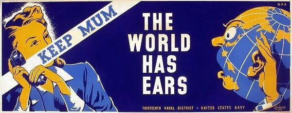 Keep Mum - The World Has Ears. American World War II poster for the Thirteenth Naval District of the U. S. Navy, c1942, warning against the dangers of careless talk. Silkscreen by Edward T. Grigware for the Works Progress Administrations Federal Art Project