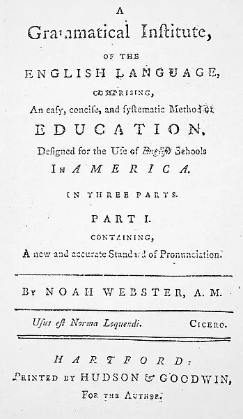 NOAH WEBSTER (1758-1843). American lexicographer and author