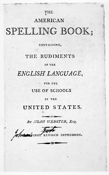 NOAH WEBSTER (1758-1843). American lexicographer and author. Title page of the model copy of Noah Websters American Spelling Book, revised, 1804