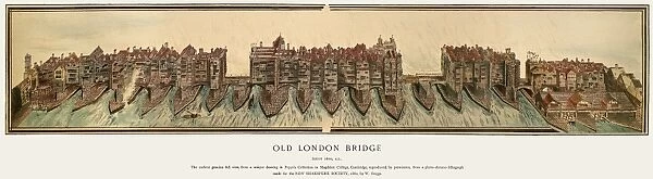 OLD LONDON BRIDGE, c1600. Earliest full view of the Old London Bridge, c1600. Chromolithograph
