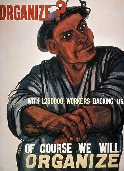 Organize? With 1, 250, 000 Workers Backing Us, Of Course We Will Organize. Original oil on canvas for a poster, late 1930s, by Ben Shahn