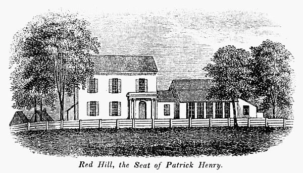 PATRICK HENRY (1736-1799). American Revolutionary leader. Red Hill in Charlotte County, Virginia, the last home of Patrick Henry. Wood engraving, American, 1856
