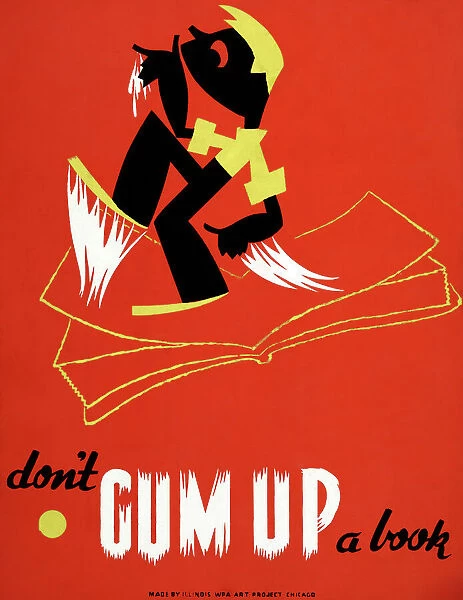 POSTER: BOOKS, c1938. Don t Gum Up a Book. Poster promoting proper care for library books