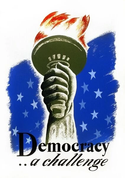 POSTER: DEMOCRACY, c1940. A poster entitled Democracy... a challenge showing the hand and torch of the Statue of Liberty. Color silkscreen, c1940