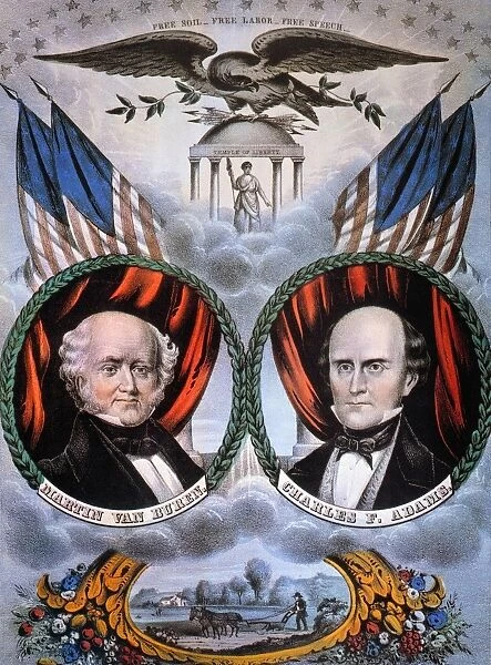 PRESIDENTIAL CAMPAIGN, 1848. Martin Van Buren and Charles Francis Adams as Free Soil Party candidates for President and Vice President on an 1848 campaign poster by Nathaniel Currier