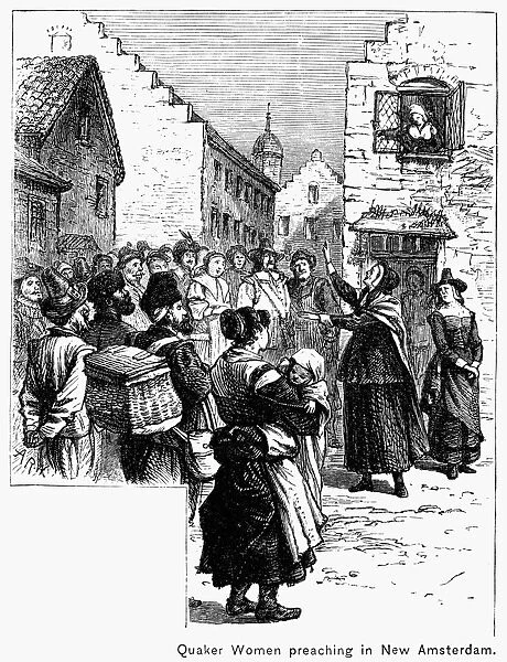 QUAKER PREACHING, 1657. Quaker women preaching in the streets on New Amsterdam, 1657. Wood engraving, American, 19th century