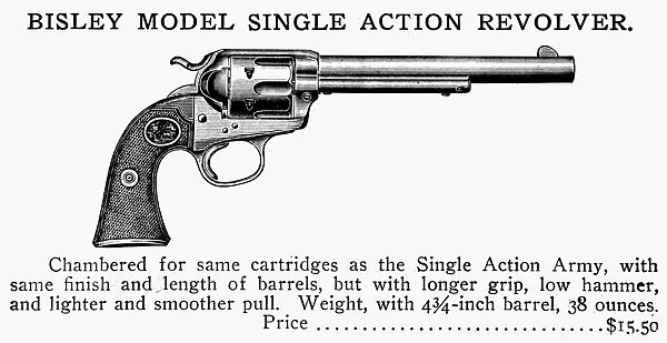 REVOLVER, 19th CENTURY. American advertisement for the Bisley Model Single Action Revolver. Line engraving, late 19th century