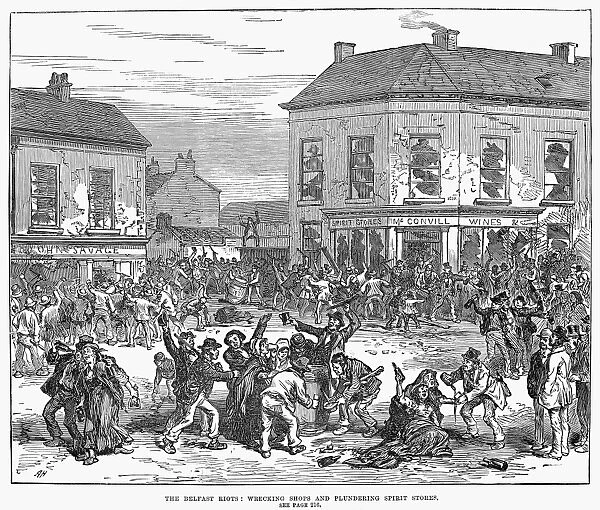 RIOTERS AT BELFAST, 1872. The Belfast Riots: Wrecking Shops and Plundering Spirit Stores. Wood engraving, English, 1872