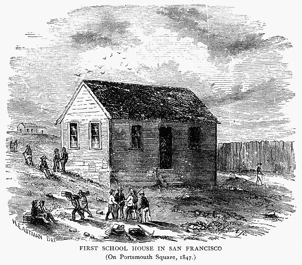 SAN FRANCISCO: FIRST SCHOOL. The first schoolhouse in San Francisco, California, built, 1847, on Portsmouth Square. Wood engraving, American, late 19th century