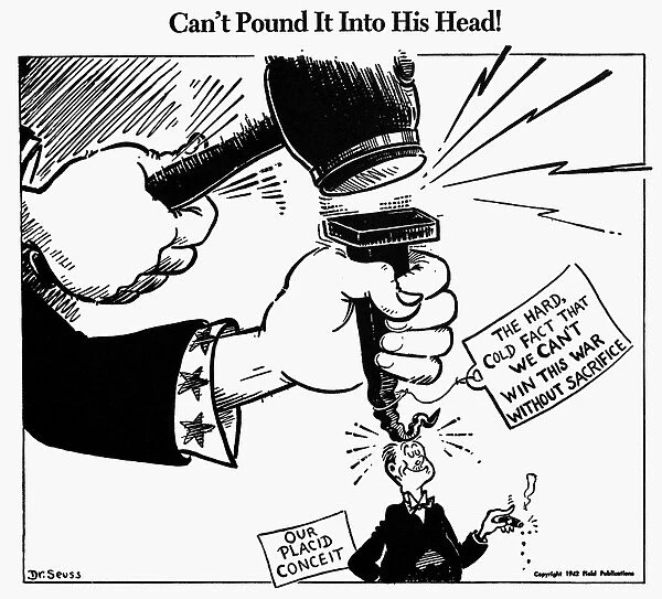 Can t Pound It Into His Head! American cartoon by Dr. Seuss (Theodor Geisel) for PM, 30 September 1942, on the importance of limiting consumption on the American homefront during World War II