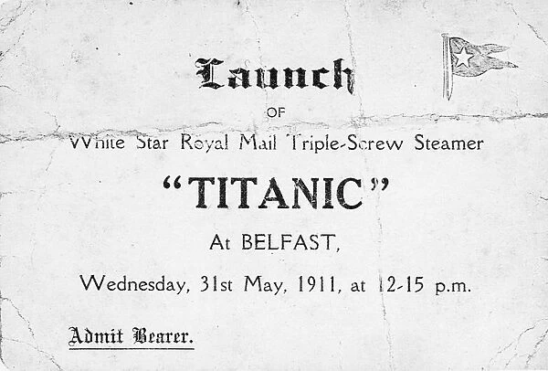 TITANIC: LAUNCH, 1911. Invitation to the launch of the Titanic at Belfast, 21 May 1911