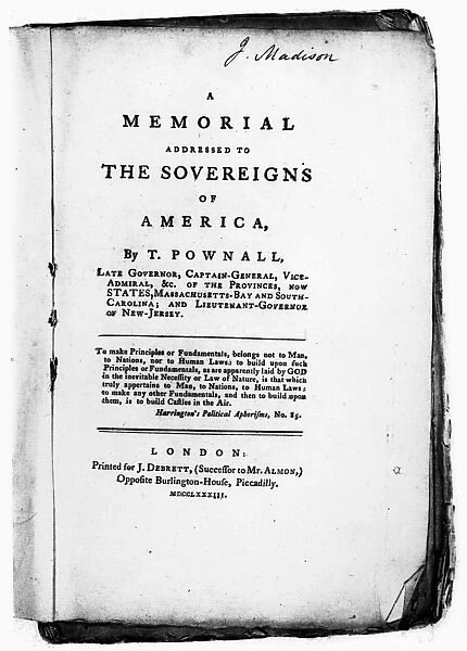 Title page of Thomas Pownalls A Memorial Addressed to the Sovereigns of America, published at London, 1783. This copy was from the library of James Madison, whose signature is in the upper-right corner