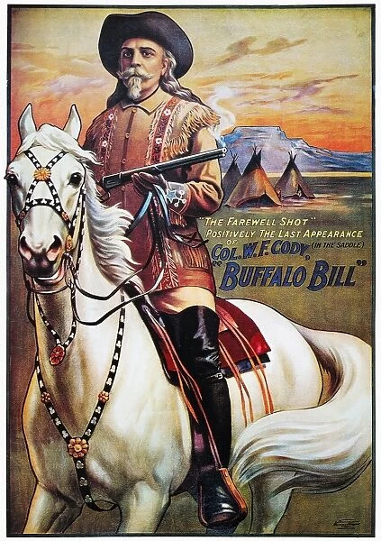 W. F. CODY POSTER, 1910. The Farewell Shot  /  Positively the Last Appearance of Col. W. F. Cody (in the Saddle). A 1910 poster for Buffalo Bill Codys Wild West show