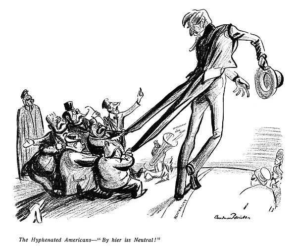 WORLD WAR I: CARTOON, 1915. The Hyphenated Americans - By hier iss Neutral! Cartoon