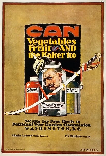 WORLD WAR I: RATIONING. Can vegetables, fruit, and the Kaiser too. American poster promoting canning and rationing food to win World War I. Poster by J. Paul Verrees, c1918