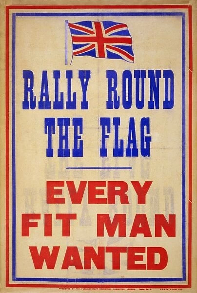 WWI: POSTER, 1915. Rally round the flag, every fit man wanted. Lithograph, 1915