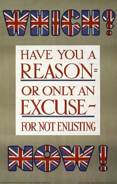 WWI: POSTER, 1915. Which? Have you a reason, or only an excuse, for not enlisting now