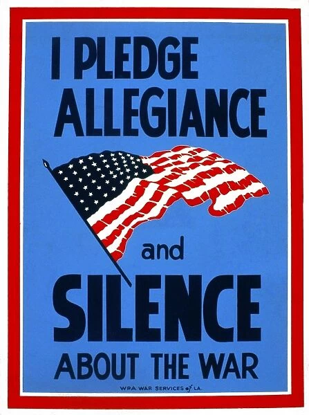 WWII: POSTER, c1942. I Pledge Allegiance and Silence About the War