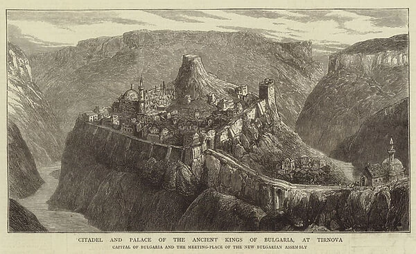Citadel and Palace of the Ancient Kings of Bulgaria, at Tirnova (engraving)