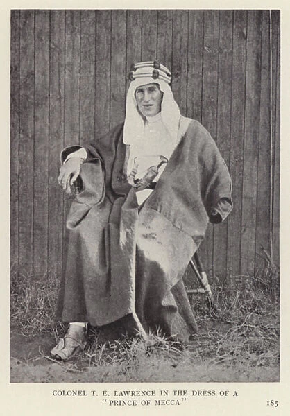 Colonel T E Lawrence in the dress of a 'Prince of Mecca'(b  /  w photo)