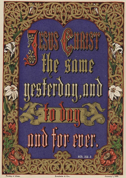 Jesus Christ the same yesterday and today and forever, Hebrews XIII, 8 (colour litho)