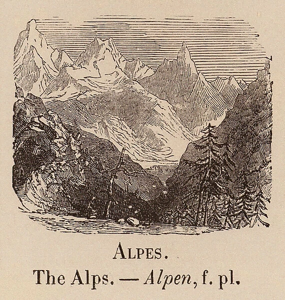 Le Vocabulaire Illustre: Alpes; The Alps; Alpen (engraving)