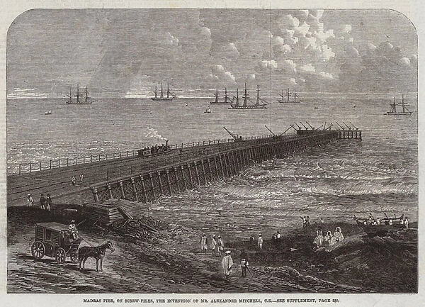 Madras Pier, on Screw-Piles, the Invention of Mr Alexander Mitchell, CE (engraving)
