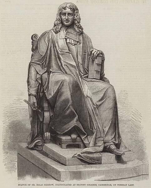 Statue of Dr Isaac Barrow, inaugurated at Trinity College, Cambridge, on Tuesday Last (engraving)