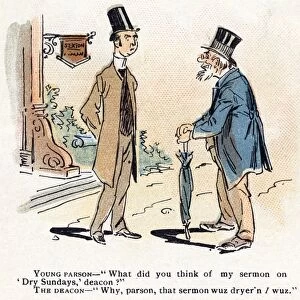 CARTOON: BLUE LAWS, 1895. Young parson- What did you think of my sermon on Dry Sundays