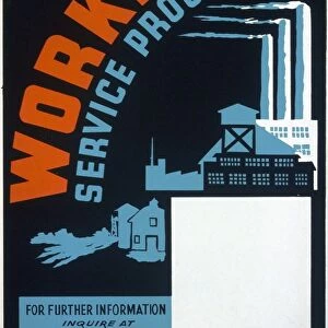 NEW DEAL: WPA POSTER. Workers Service Program. American poster showing factories