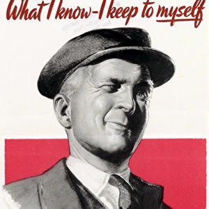 WWII: POSTER, c1943. What I know - I keep to myself. Careless talk costs lives
