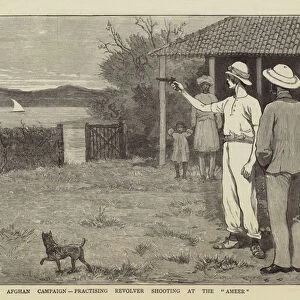 The Afghan Campaign, practising Revolver Shooting at the "Ameer"(engraving)