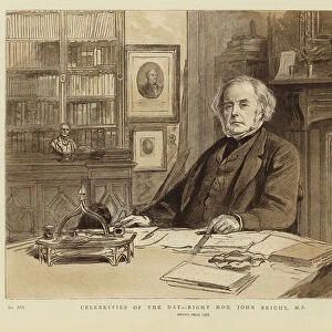Celebrities of the Day, Right Honourable John Bright, MP (engraving)