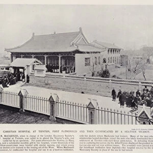 Christian hospital at Tientsin, first patronised and then confiscated by a heathen Viceroy (b / w photo)