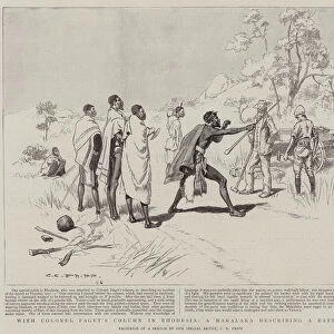 With Colonel Pagets Column in Rhodesia, a Makalaka describing a Battle (engraving)